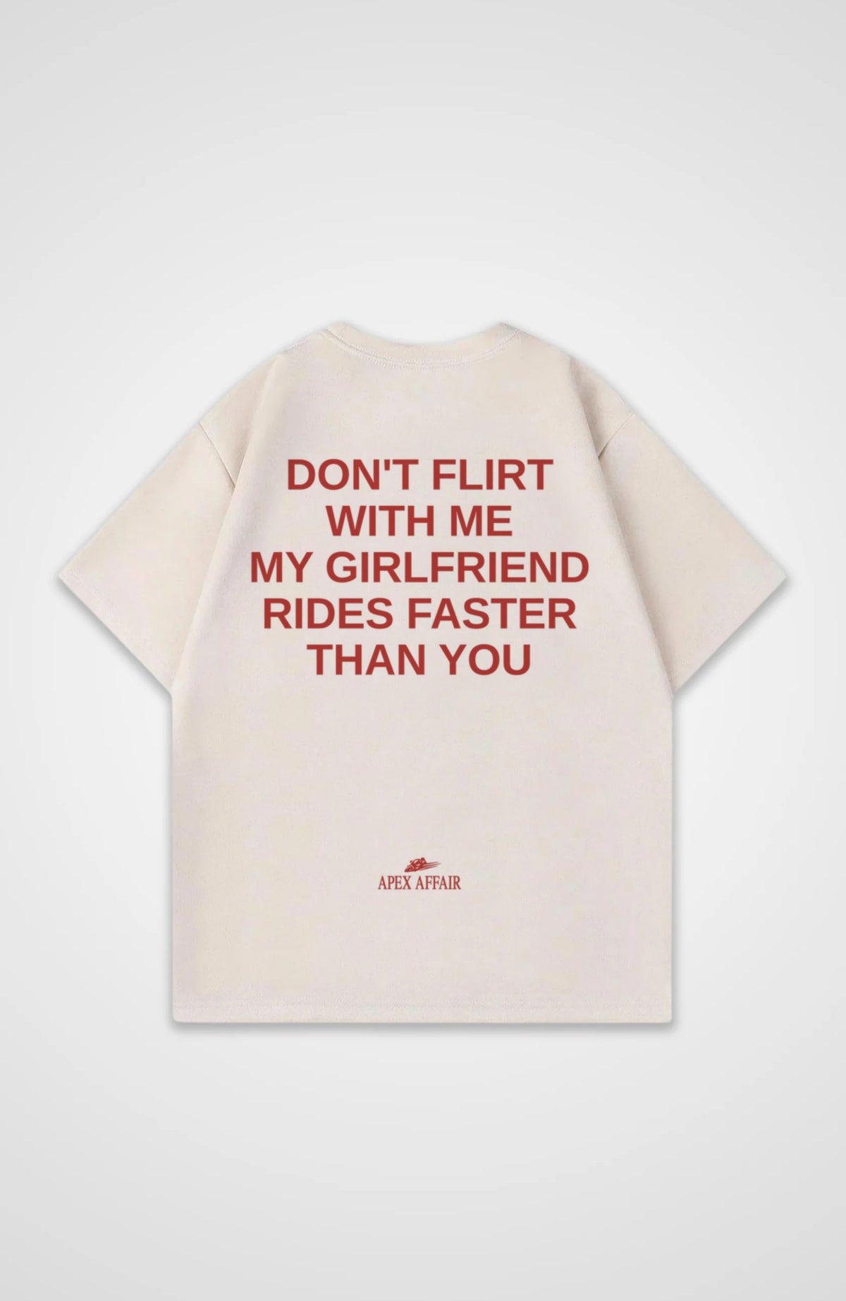 Don't Flirt With Me Oversized Shirt, back print, flat lay, natural raw