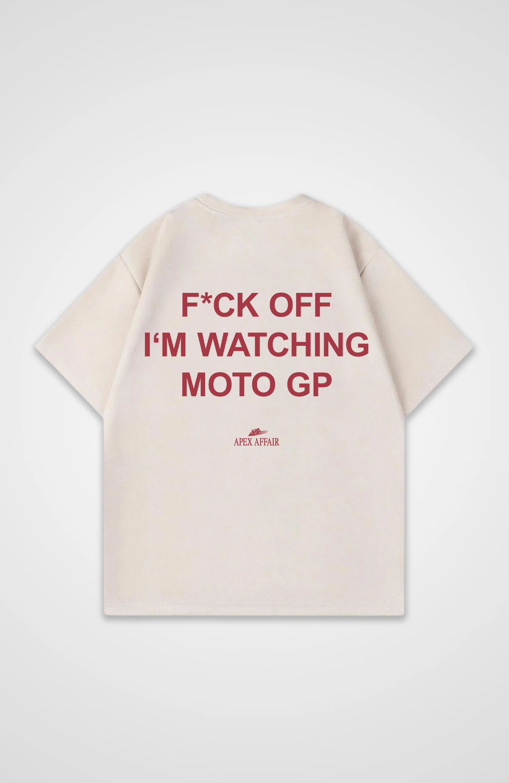 F*CK OFF I'M WATCHING MOTO GP Oversized Shirt