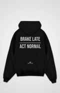 Brake Late Act Normal Oversized Hoodie