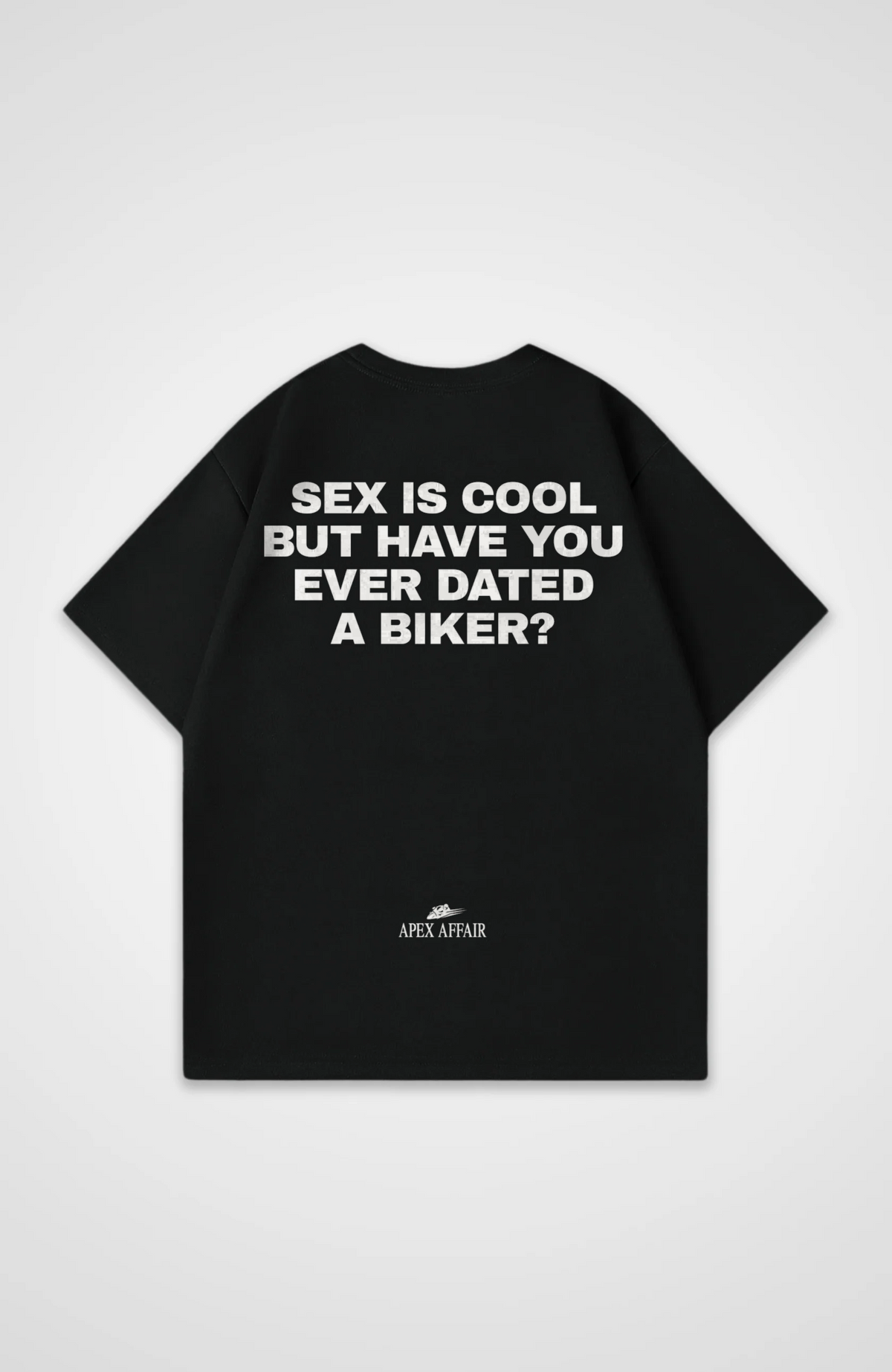 Ever Dated A Biker Oversized Shirt