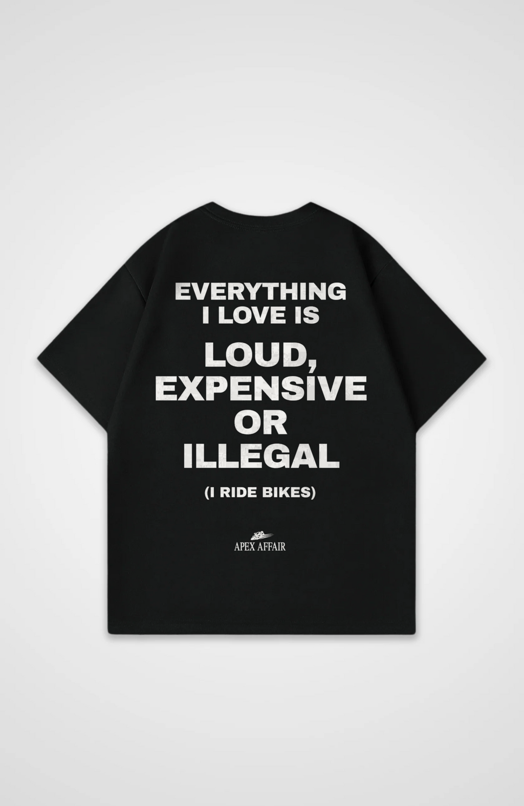 Loud Expensive Or Illegal Oversized Shirt