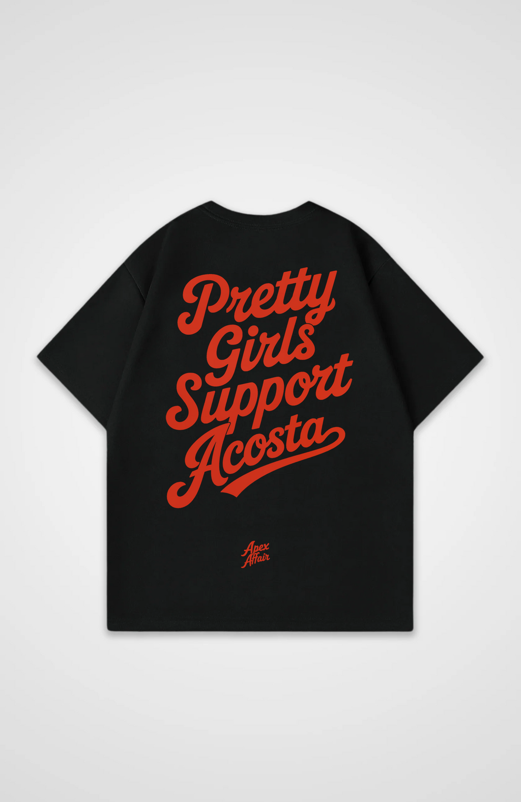 Pretty Girls Support Acosta Oversized Shirt