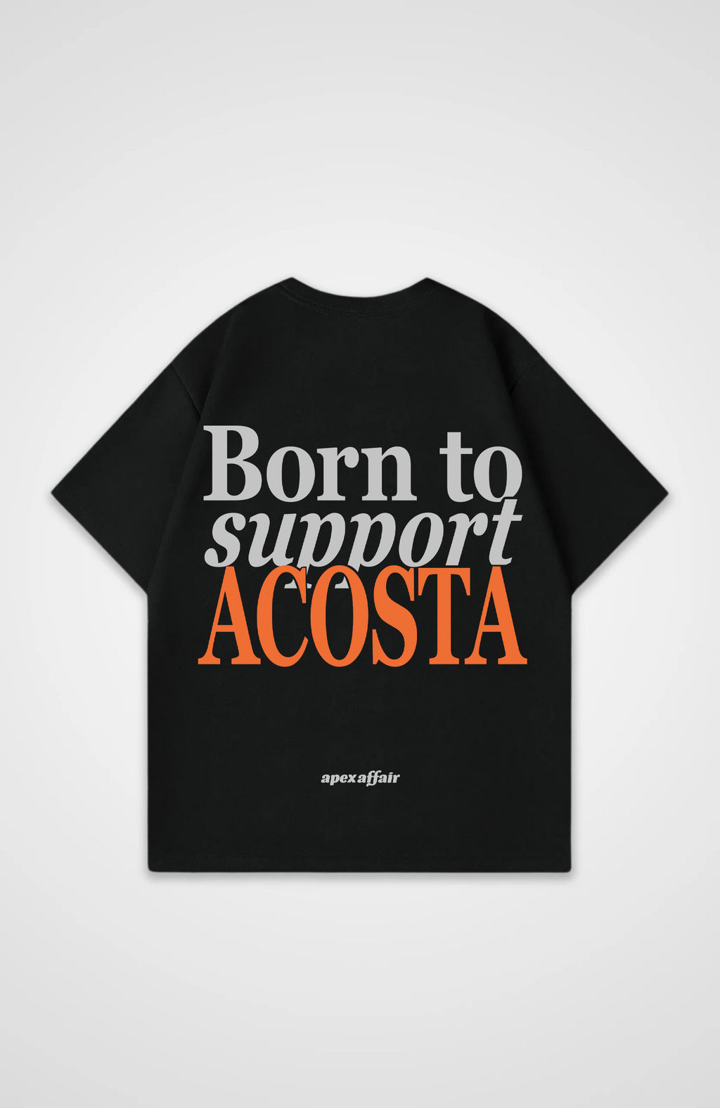 Born to support Acosta Oversized Shirt