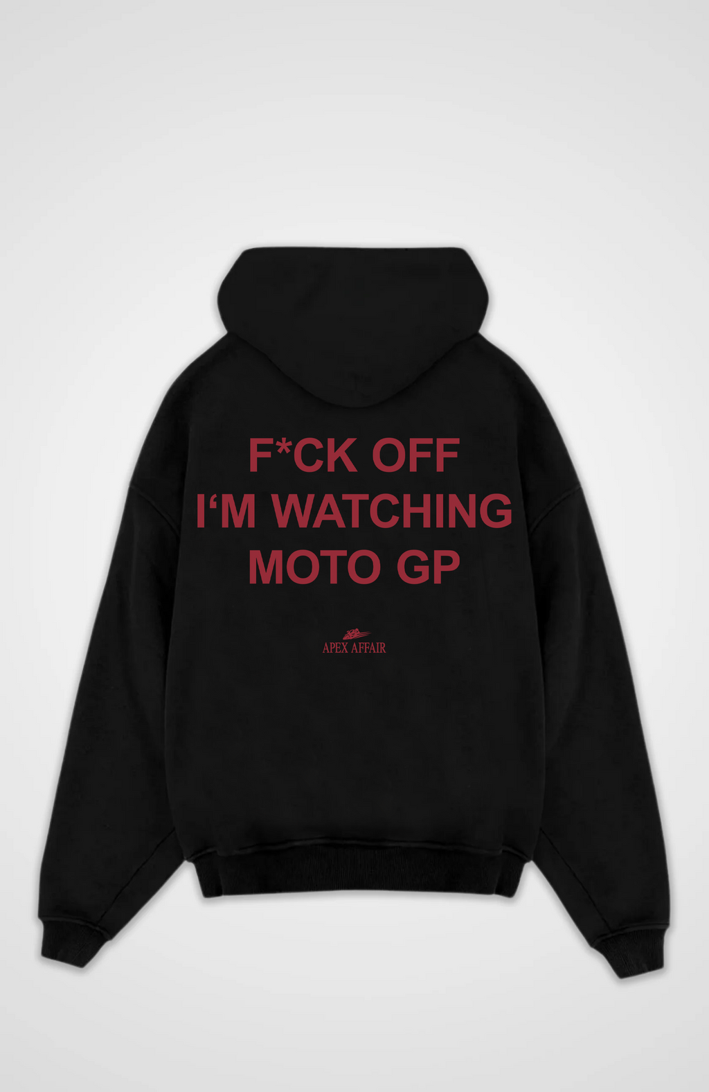 F*CK OFF I'M WATCHING MOTO GP Oversized Hoodie