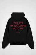 F*CK OFF I'M WATCHING MOTO GP Oversized Hoodie