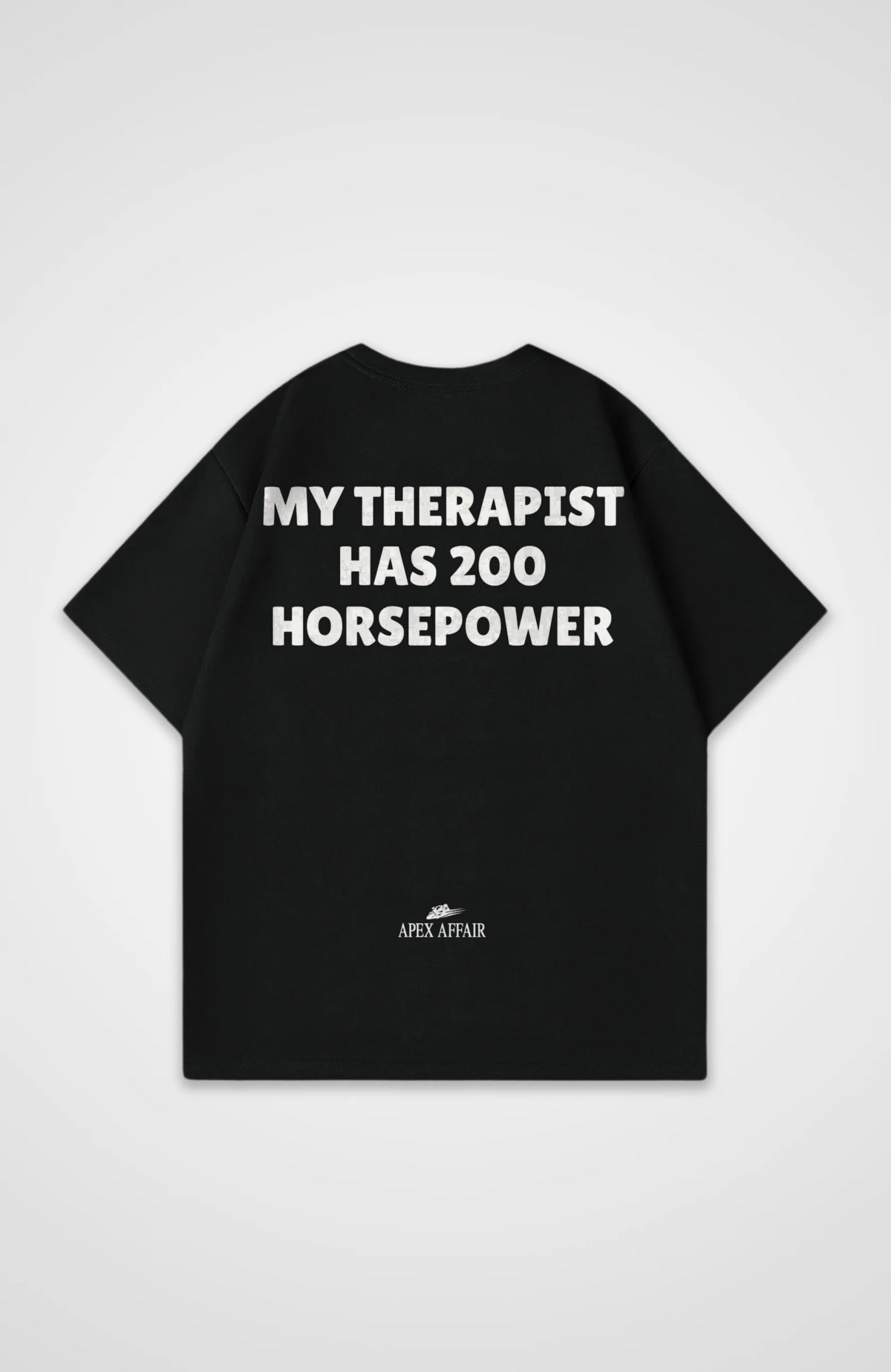 My Therapist 200 Horsepower Oversized Shirt