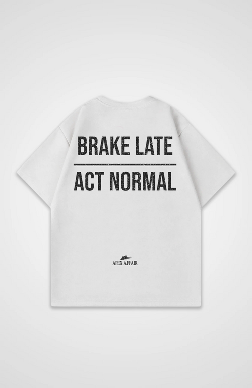 Brake Late Act Normal Oversized Shirt