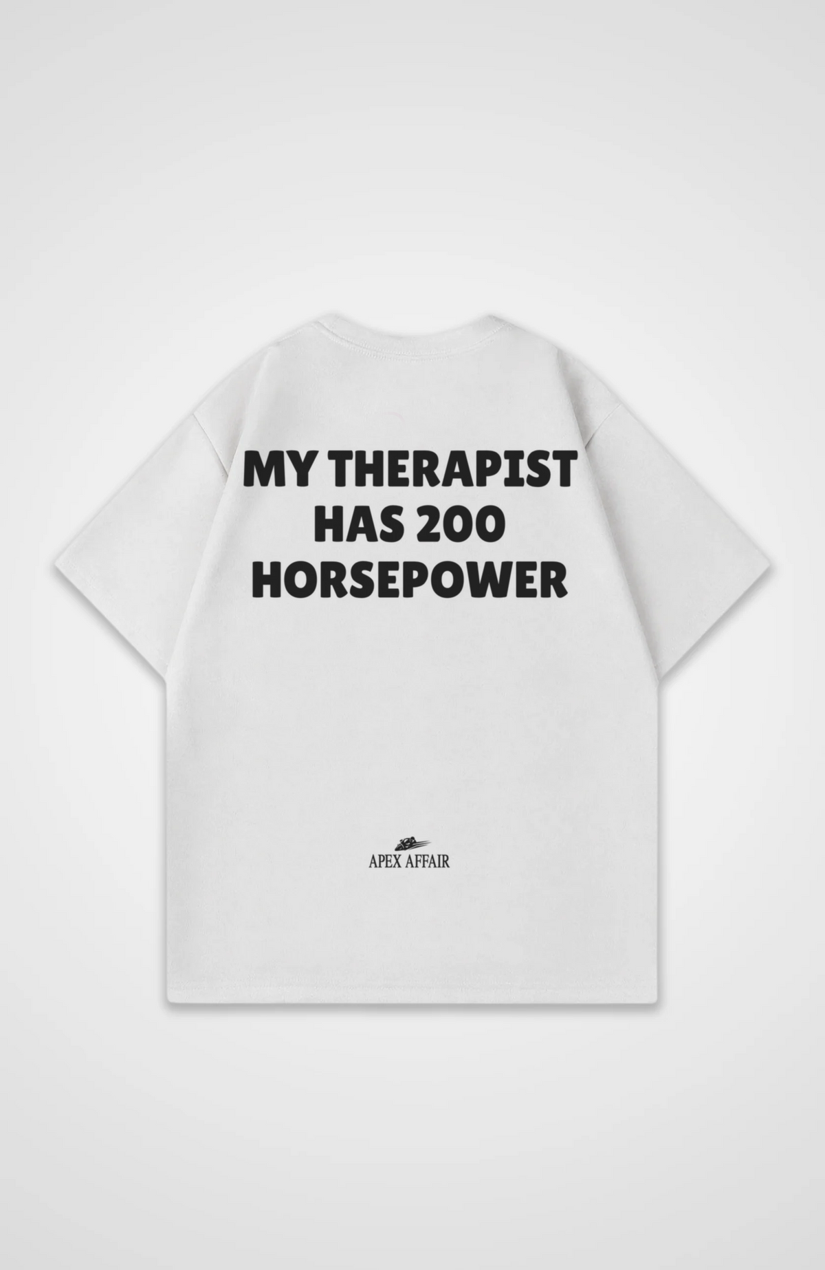 My Therapist 200 Horsepower Oversized Shirt