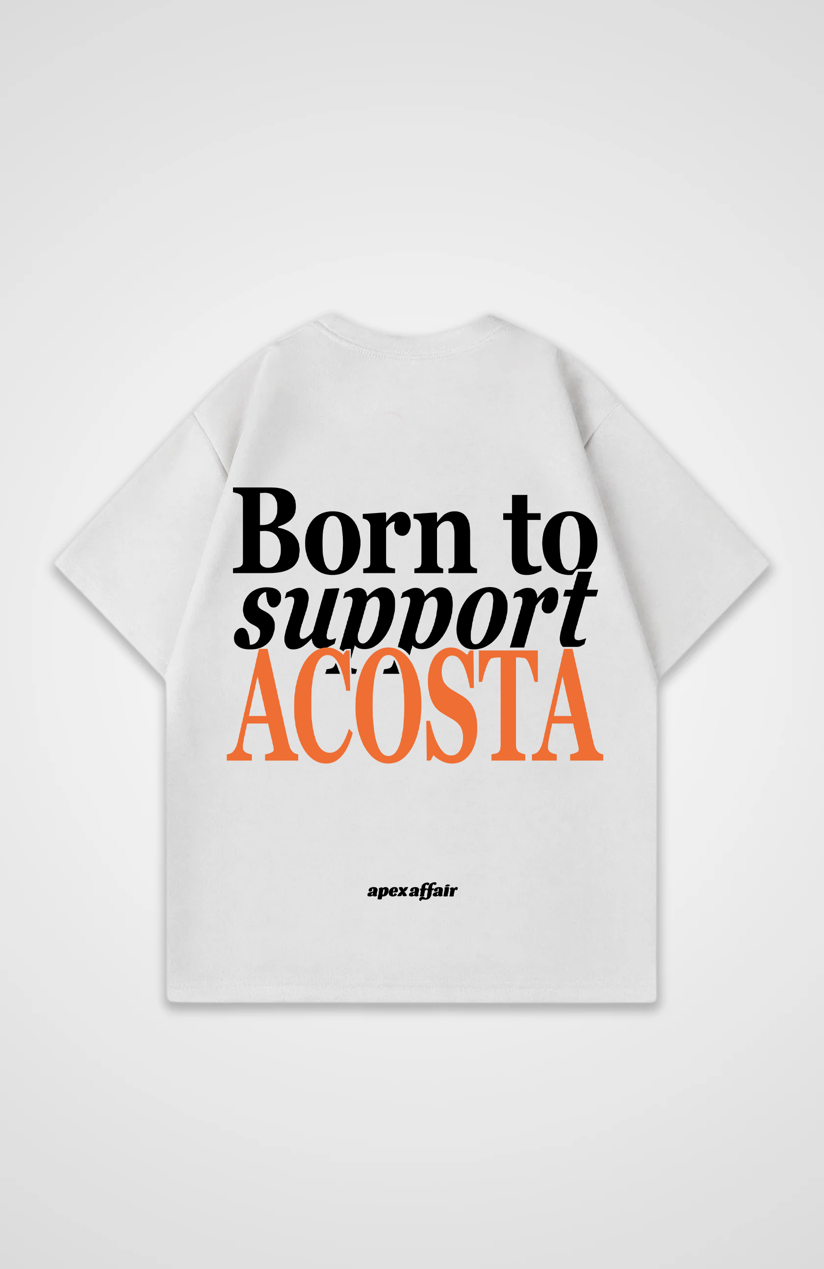 Born to support Acosta Oversized Shirt
