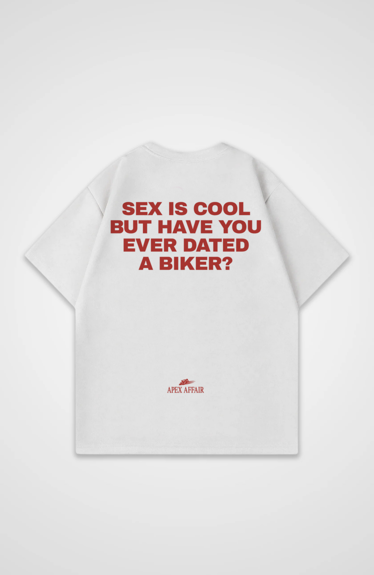 Ever Dated A Biker Oversized Shirt